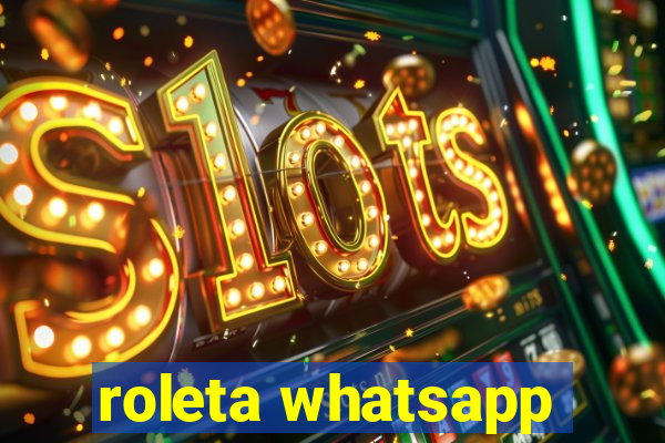 roleta whatsapp